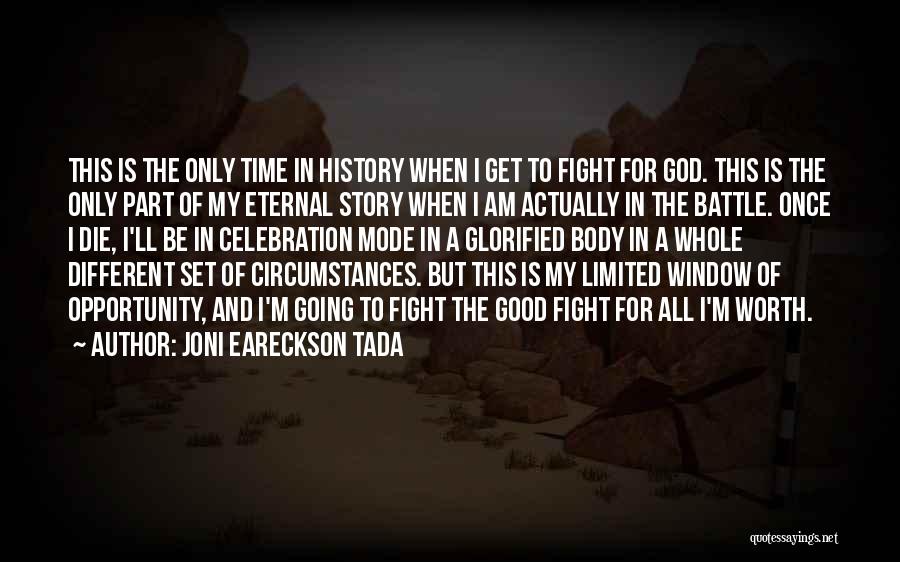 Worth The Fight Quotes By Joni Eareckson Tada