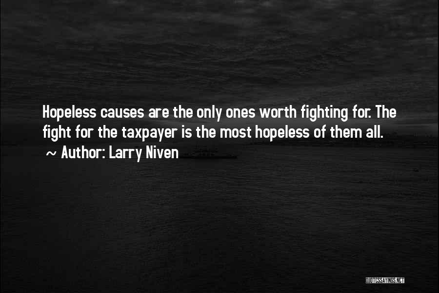 Worth The Fight Quotes By Larry Niven