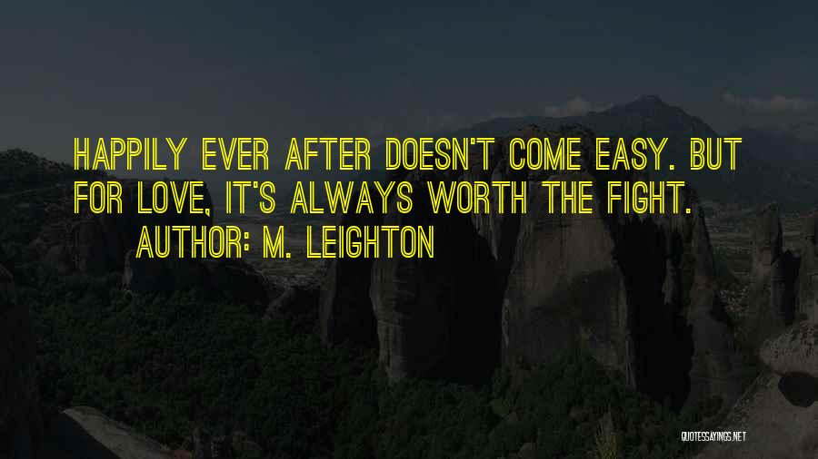 Worth The Fight Quotes By M. Leighton