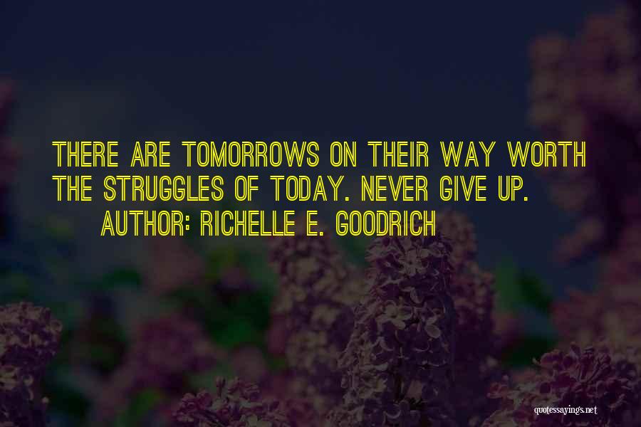 Worth The Fight Quotes By Richelle E. Goodrich