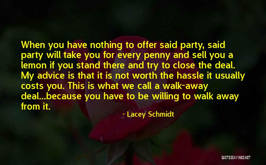 Worth The Hassle Quotes By Lacey Schmidt Worth The Hassle Quotes By Lacey Schmidt
