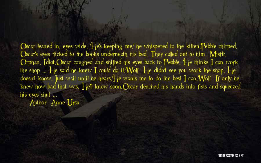 Worth The Wait Quotes By Anne Ursu