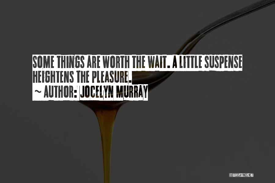 Worth The Wait Quotes By Jocelyn Murray