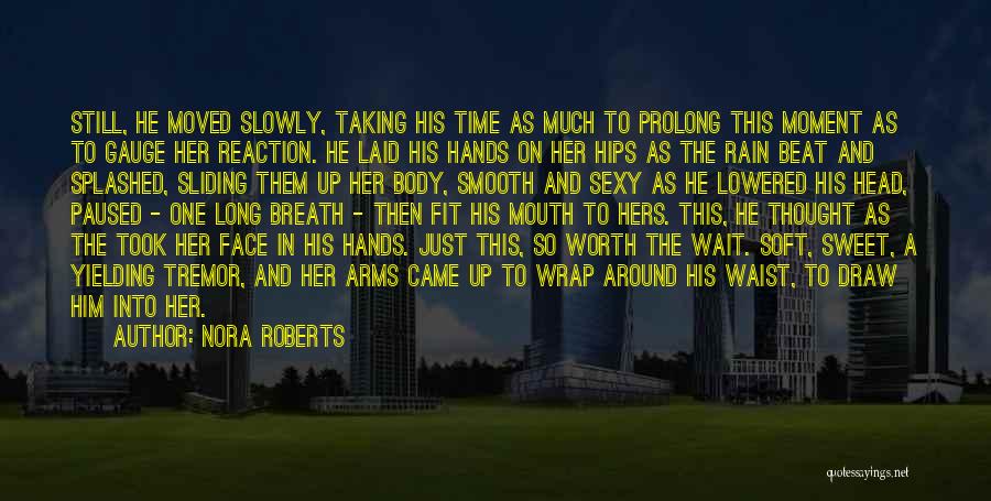 Worth The Wait Quotes By Nora Roberts