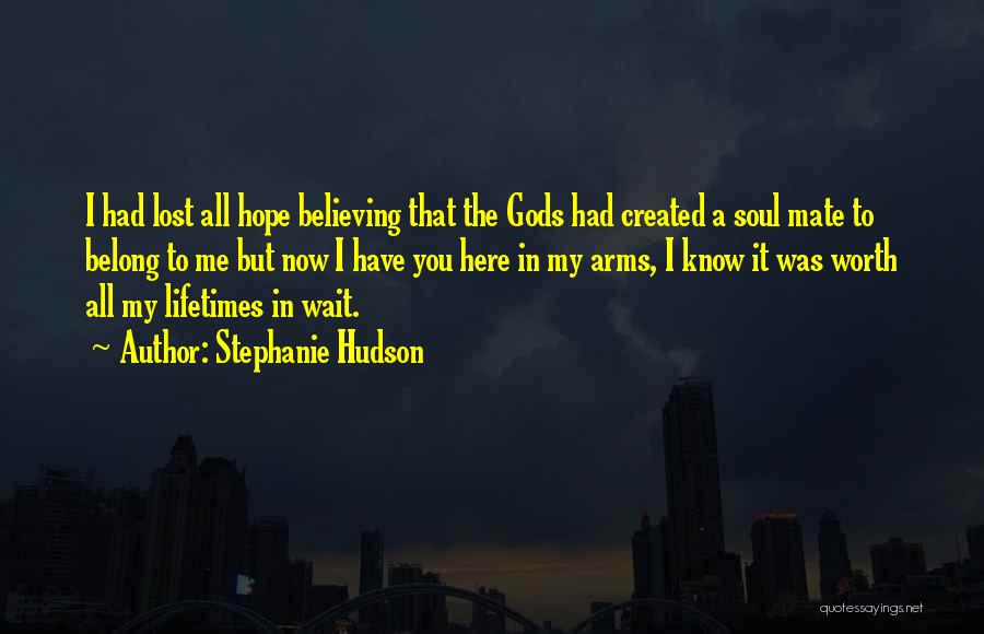 Worth The Wait Quotes By Stephanie Hudson