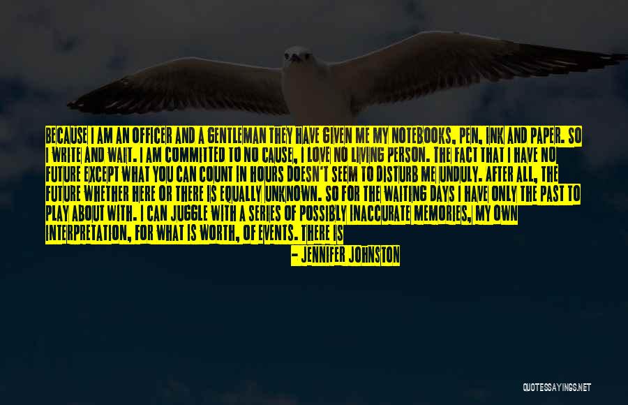 Worth Waiting For Love One Quotes By Jennifer Johnston Worth Waiting For Love One Quotes By Jennifer Johnston