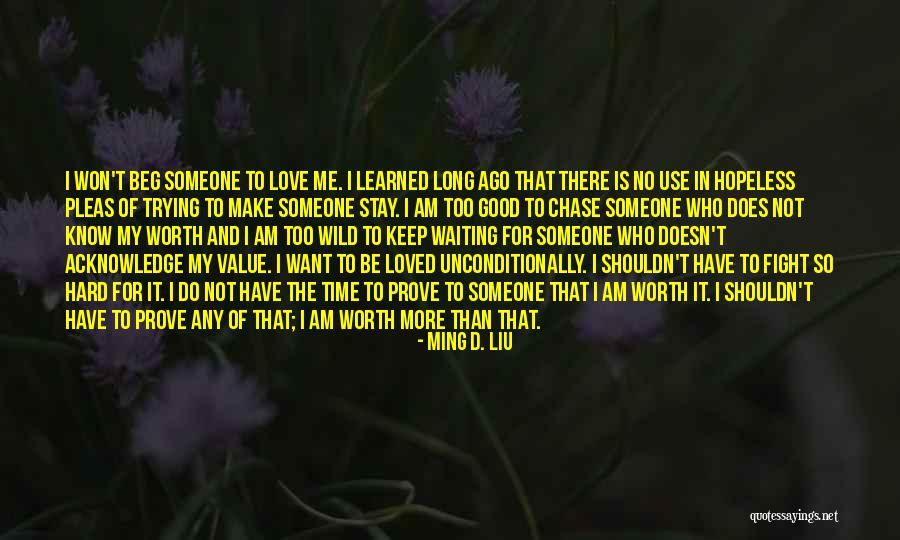 Worth Waiting For Love One Quotes By Ming D. Liu Worth Waiting For Love One Quotes By Ming D. Liu