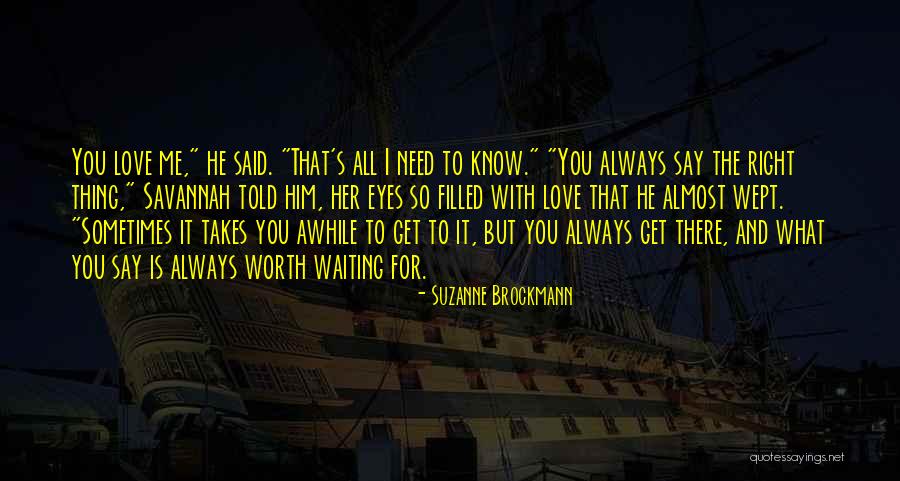 Worth Waiting For Love One Quotes By Suzanne Brockmann Worth Waiting For Love One Quotes By Suzanne Brockmann
