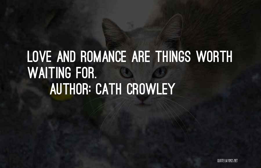 Worth Waiting For Quotes By Cath Crowley