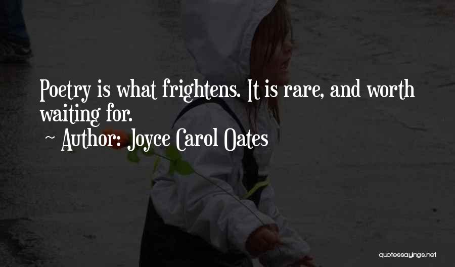 Worth Waiting For Quotes By Joyce Carol Oates