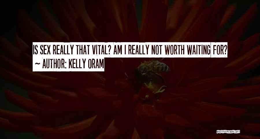 Worth Waiting For Quotes By Kelly Oram