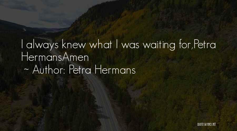 Worth Waiting For Quotes By Petra Hermans