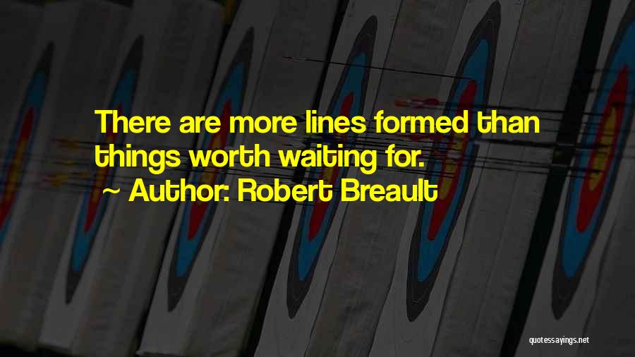 Worth Waiting For Quotes By Robert Breault