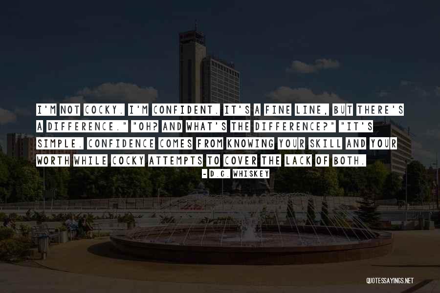 Worth Your While Quotes By D.G. Whiskey Worth Your While Quotes By D.G. Whiskey