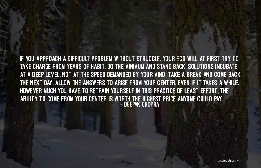 Worth Your While Quotes By Deepak Chopra Worth Your While Quotes By Deepak Chopra