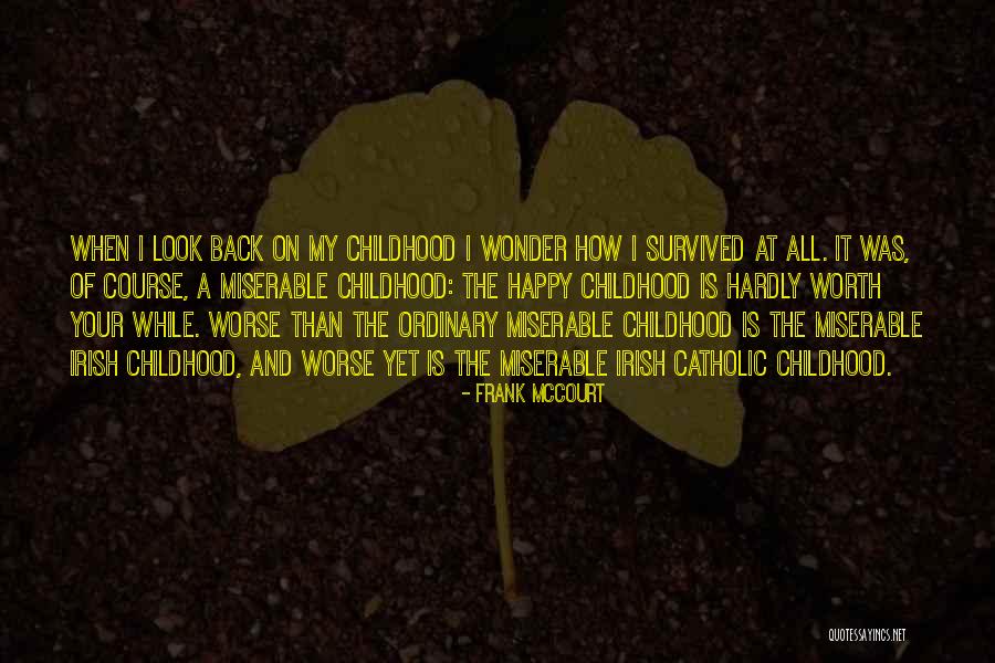 Worth Your While Quotes By Frank McCourt Worth Your While Quotes By Frank McCourt