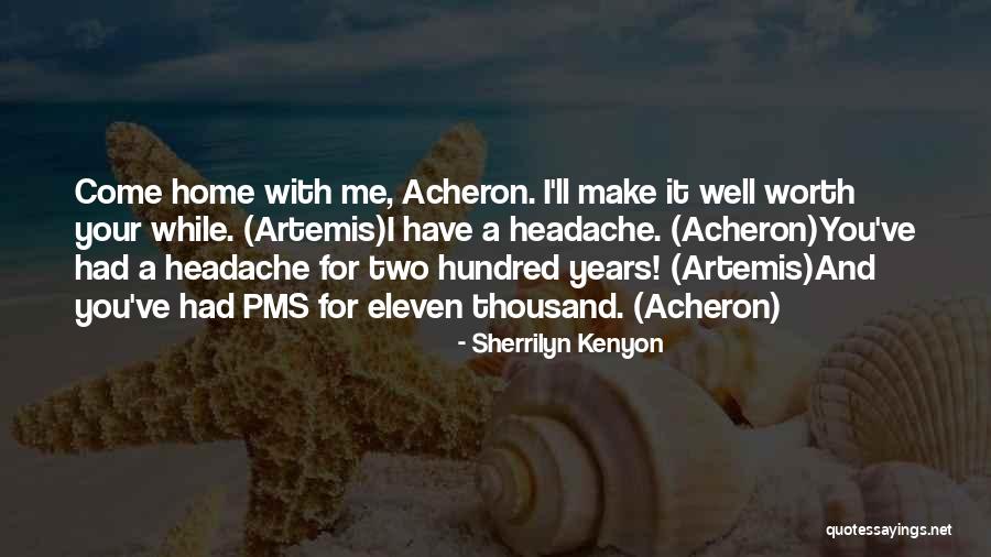 Worth Your While Quotes By Sherrilyn Kenyon Worth Your While Quotes By Sherrilyn Kenyon