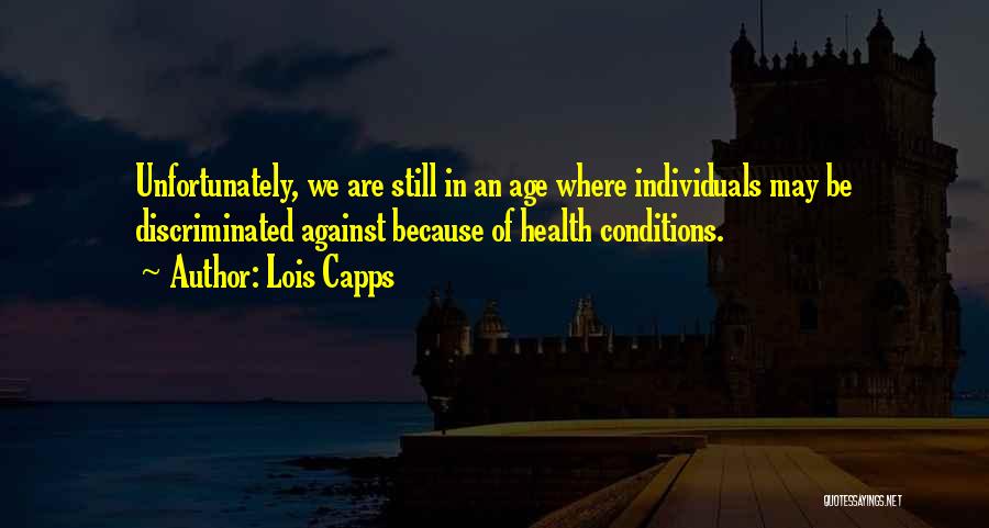 Worthans Quotes By Lois Capps