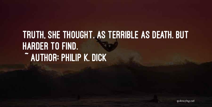 Worthans Quotes By Philip K. Dick