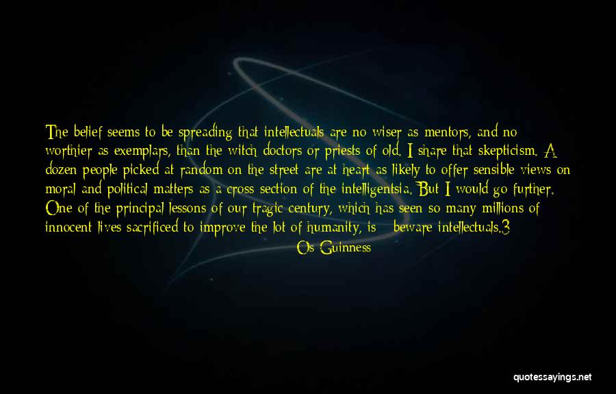 Worthier To Quotes By Os Guinness Worthier To Quotes By Os Guinness