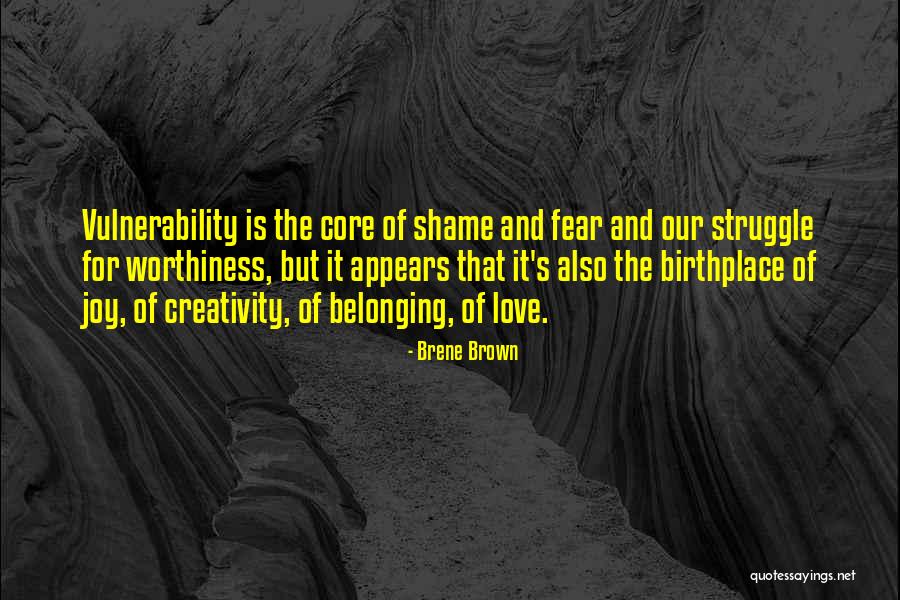 Worthiness Of Love Quotes By Brene Brown Worthiness Of Love Quotes By Brene Brown