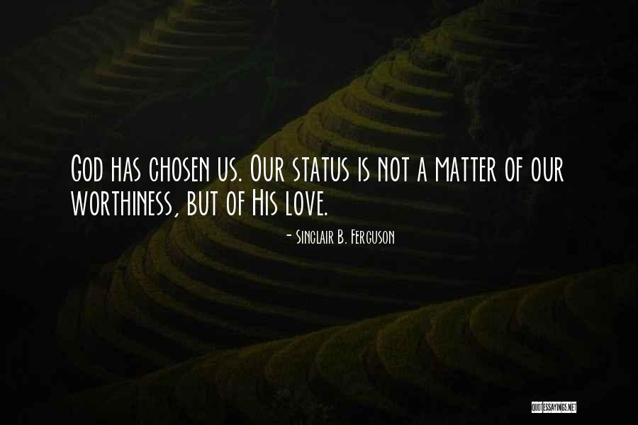 Worthiness Of Love Quotes By Sinclair B. Ferguson Worthiness Of Love Quotes By Sinclair B. Ferguson