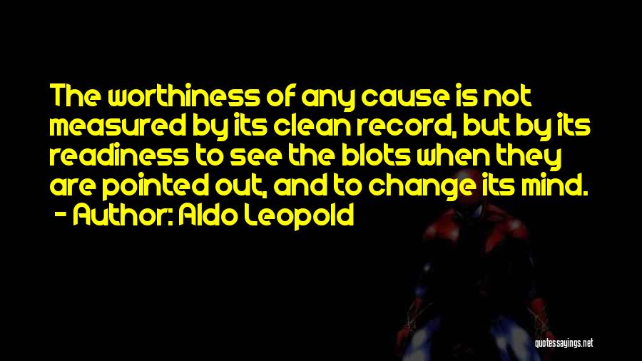 Worthiness Quotes By Aldo Leopold