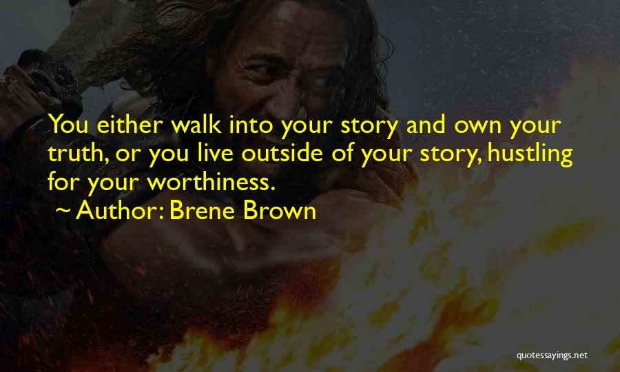 Worthiness Quotes By Brene Brown