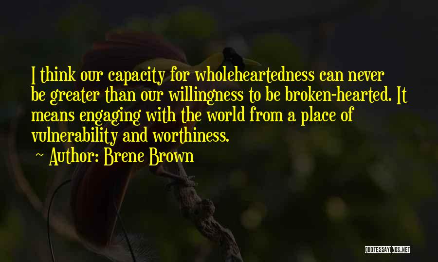 Worthiness Quotes By Brene Brown