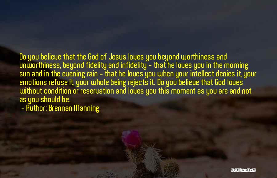 Worthiness Quotes By Brennan Manning