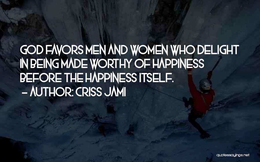 Worthiness Quotes By Criss Jami