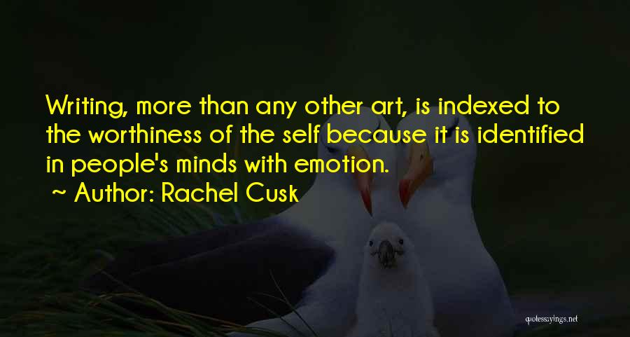 Worthiness Quotes By Rachel Cusk