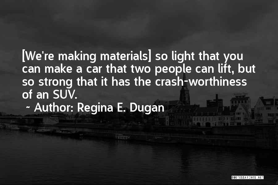 Worthiness Quotes By Regina E. Dugan