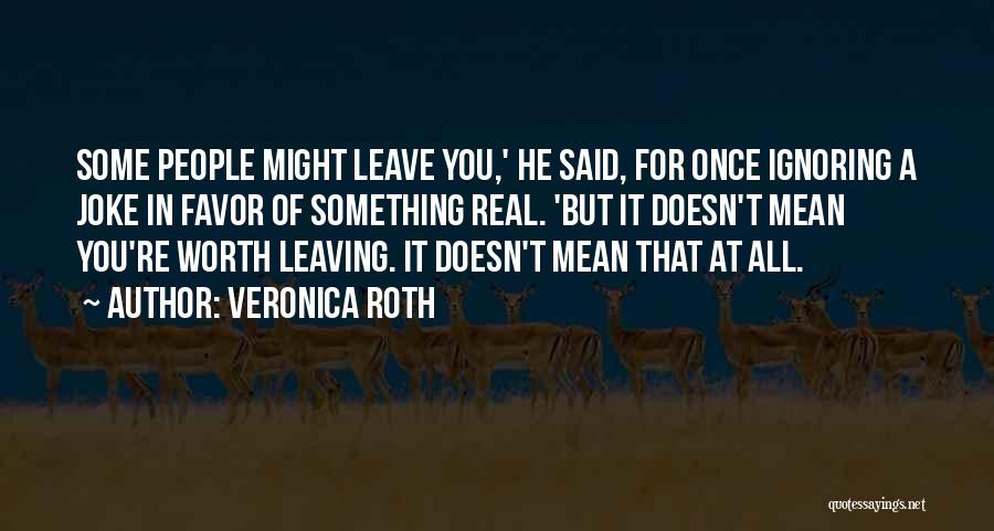 Worthiness Quotes By Veronica Roth