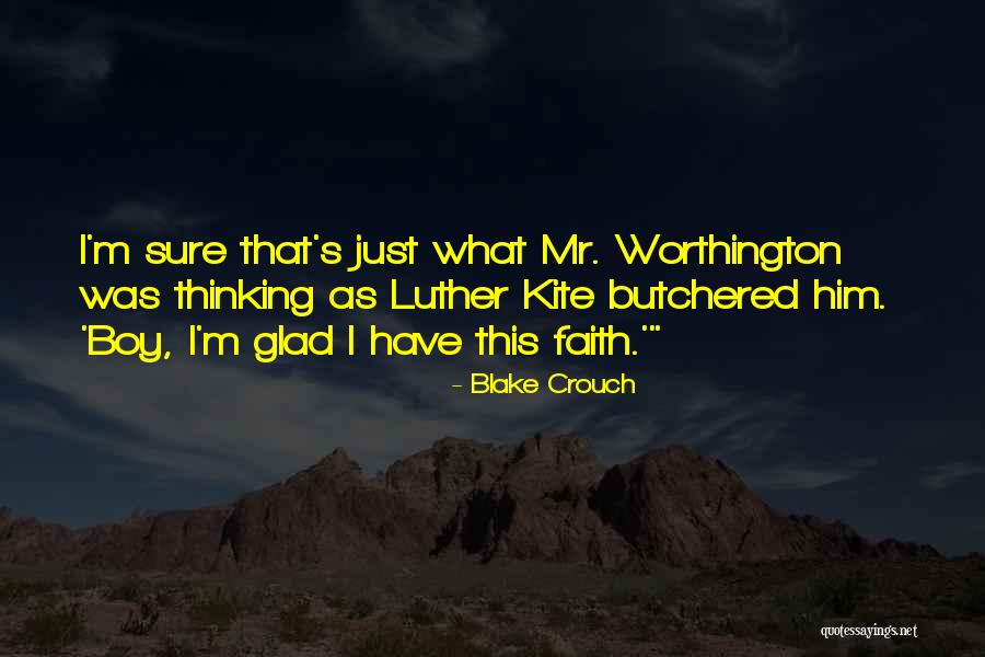 Worthington Quotes By Blake Crouch Worthington Quotes By Blake Crouch