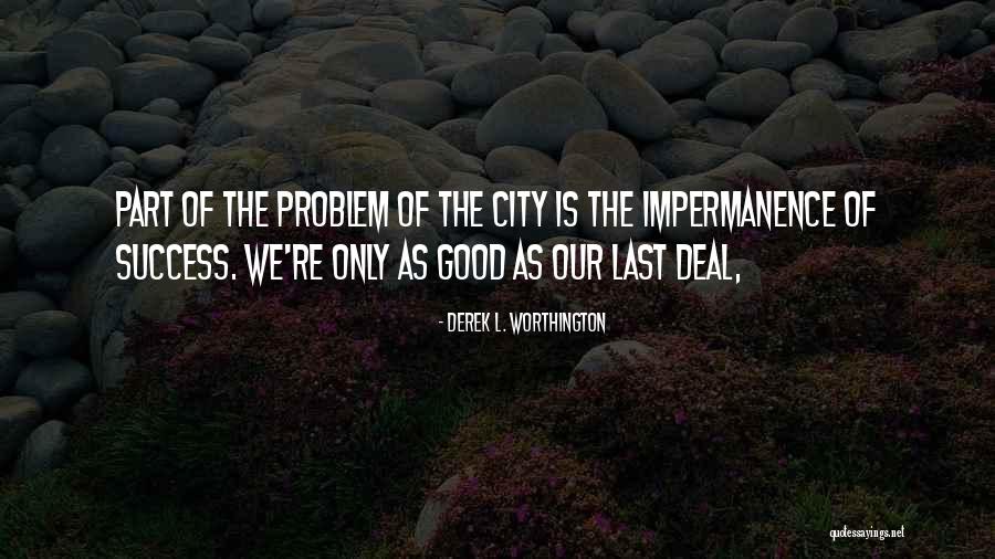 Worthington Quotes By Derek L. Worthington Worthington Quotes By Derek L. Worthington
