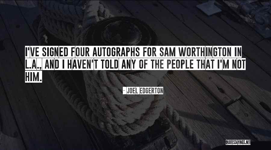 Worthington Quotes By Joel Edgerton Worthington Quotes By Joel Edgerton
