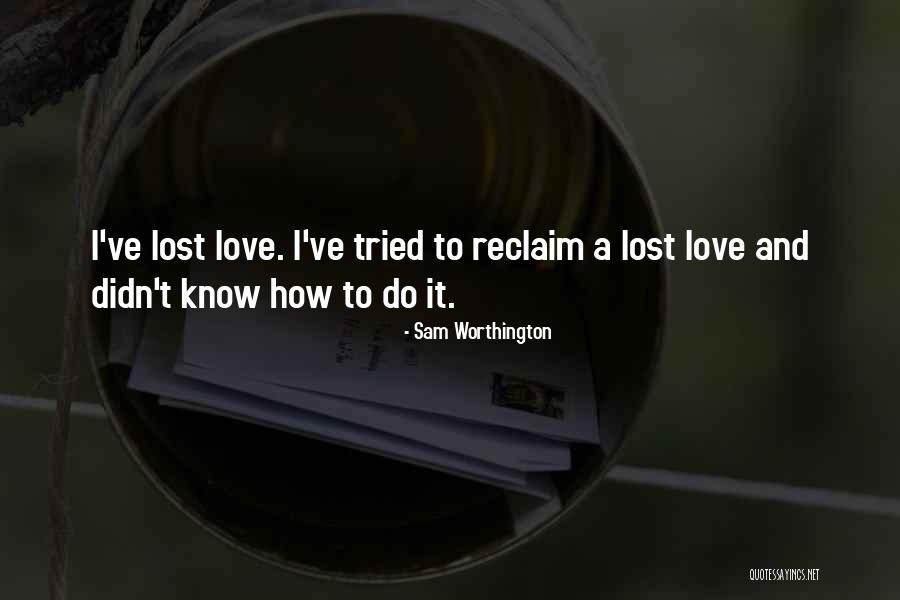 Worthington Quotes By Sam Worthington Worthington Quotes By Sam Worthington