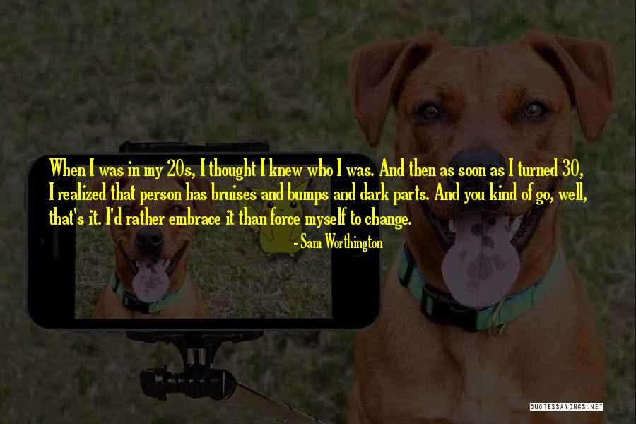 Worthington Quotes By Sam Worthington Worthington Quotes By Sam Worthington