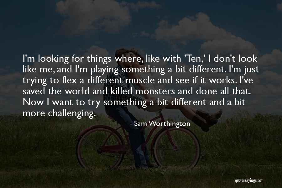 Worthington Quotes By Sam Worthington Worthington Quotes By Sam Worthington
