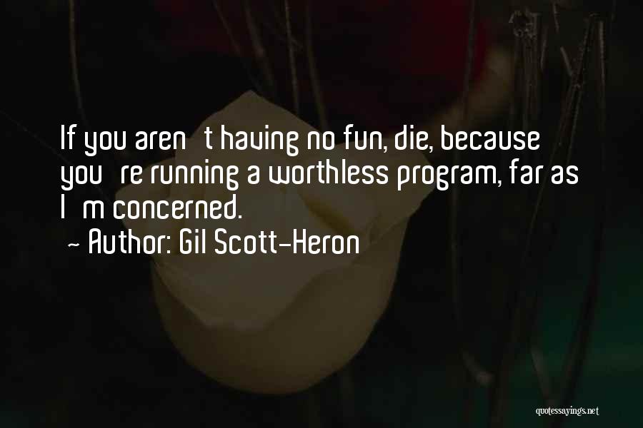 Worthless As A Quotes By Gil Scott-Heron