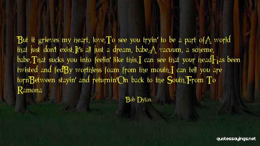 Worthless Love Quotes By Bob Dylan