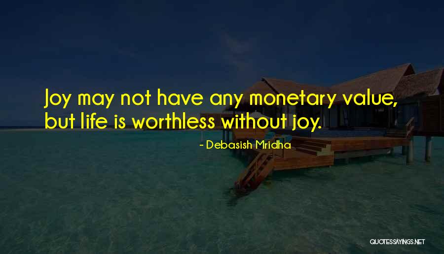 Worthless Love Quotes By Debasish Mridha Worthless Love Quotes By Debasish Mridha