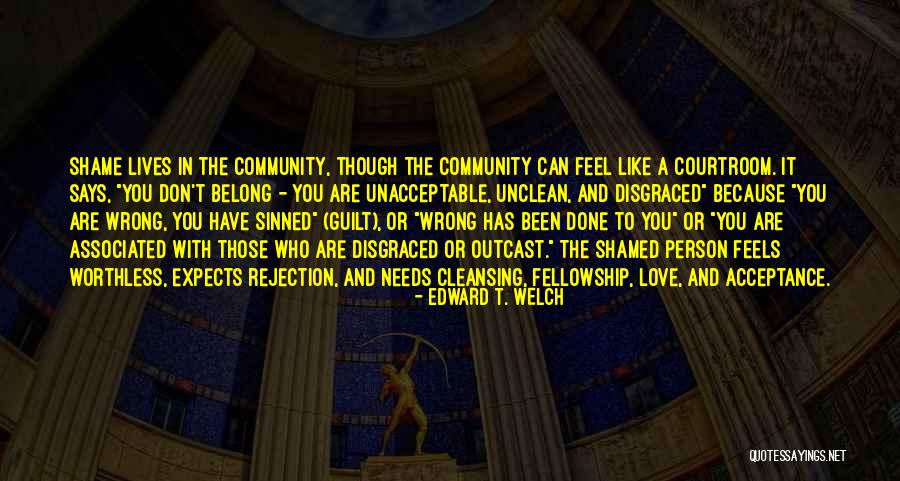 Worthless Love Quotes By Edward T. Welch Worthless Love Quotes By Edward T. Welch