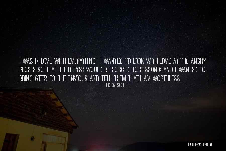 Worthless Love Quotes By Egon Schiele Worthless Love Quotes By Egon Schiele