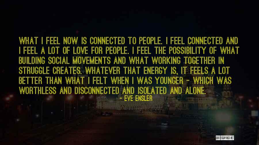 Worthless Love Quotes By Eve Ensler Worthless Love Quotes By Eve Ensler