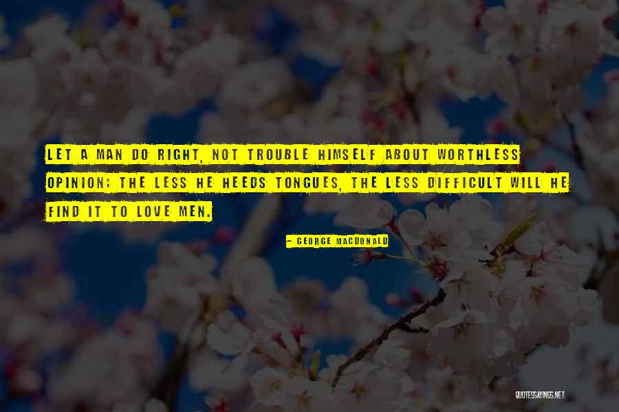 Worthless Love Quotes By George MacDonald Worthless Love Quotes By George MacDonald