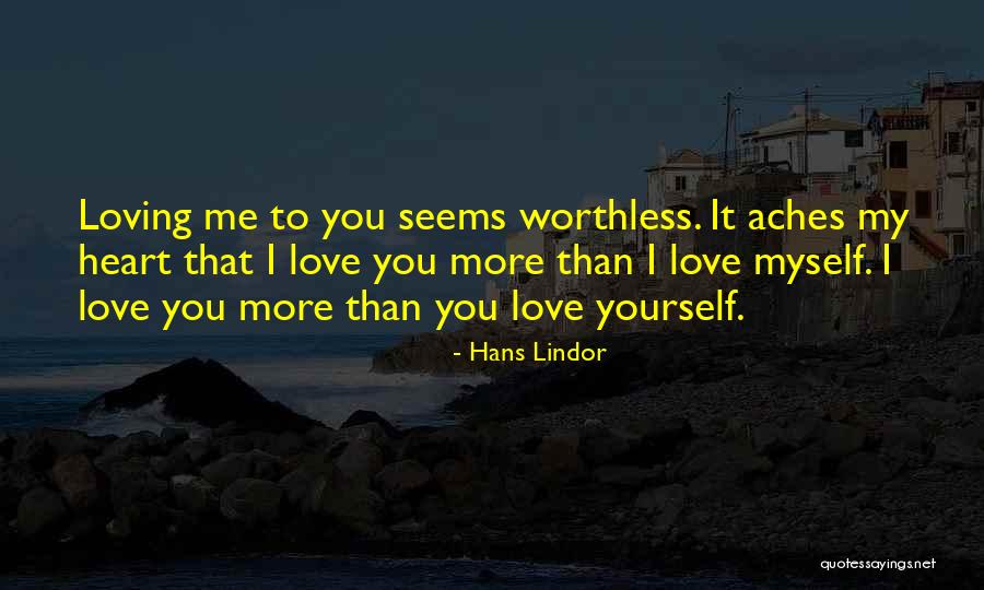 Worthless Love Quotes By Hans Lindor