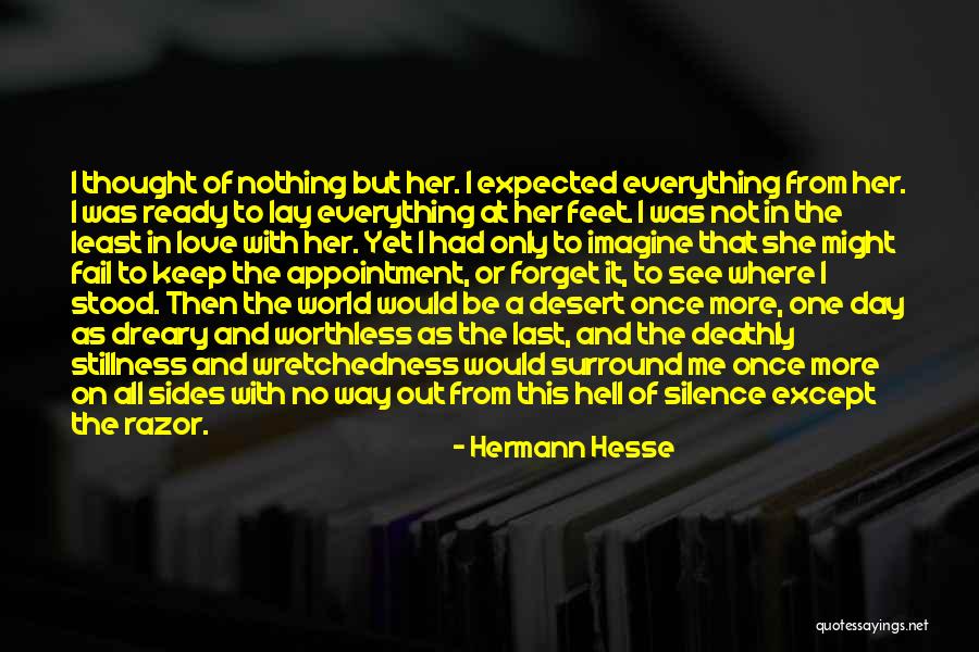 Worthless Love Quotes By Hermann Hesse Worthless Love Quotes By Hermann Hesse