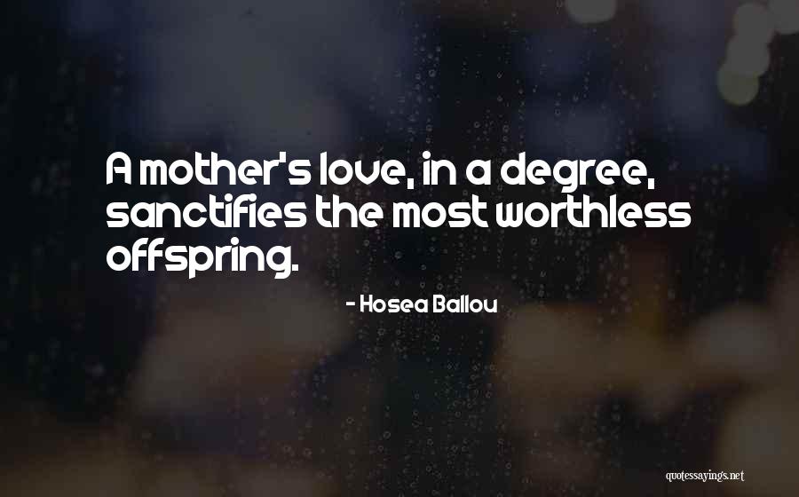 Worthless Love Quotes By Hosea Ballou